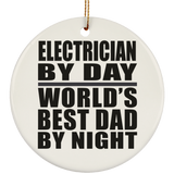 Electrician By Day World's Best Dad By Night - Circle Ornament