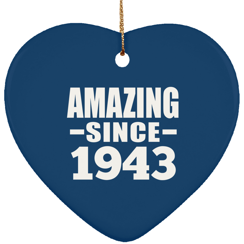 81st Birthday Amazing Since 1943 - Heart Ornament