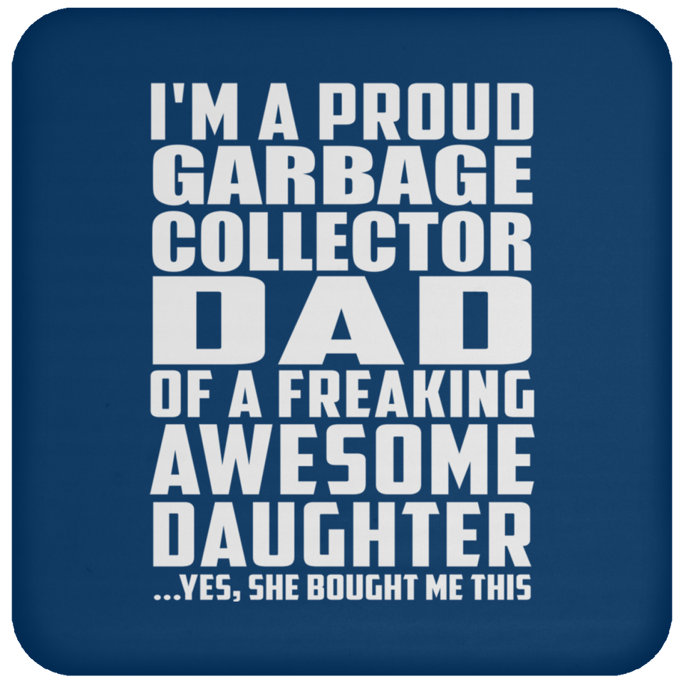 Proud Garbage Collector Dad Of Awesome Daughter - Drink Coaster