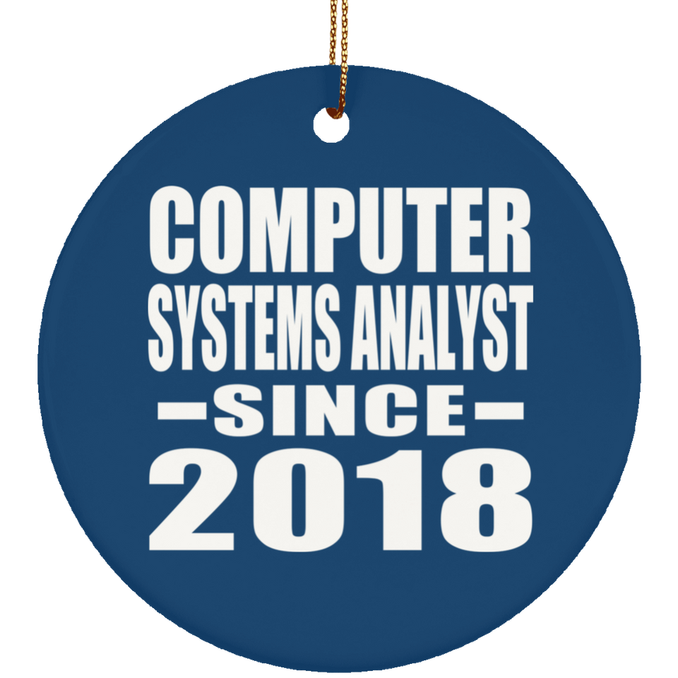 Computer Systems Analyst Since 2018 - Circle Ornament
