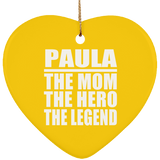 Paula The Mom The Hero The Legend - Heart Ornament