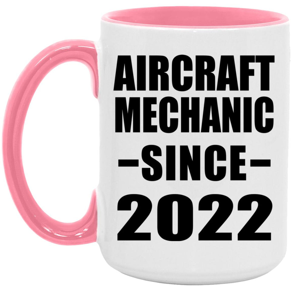 Aircraft Mechanic Since 2022 - 15oz Accent Mug Pink
