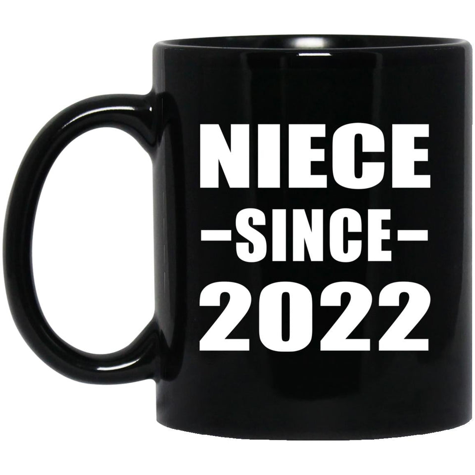 Niece Since 2022 - 11oz Coffee Mug Black