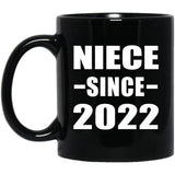 Niece Since 2022 - 11oz Coffee Mug Black
