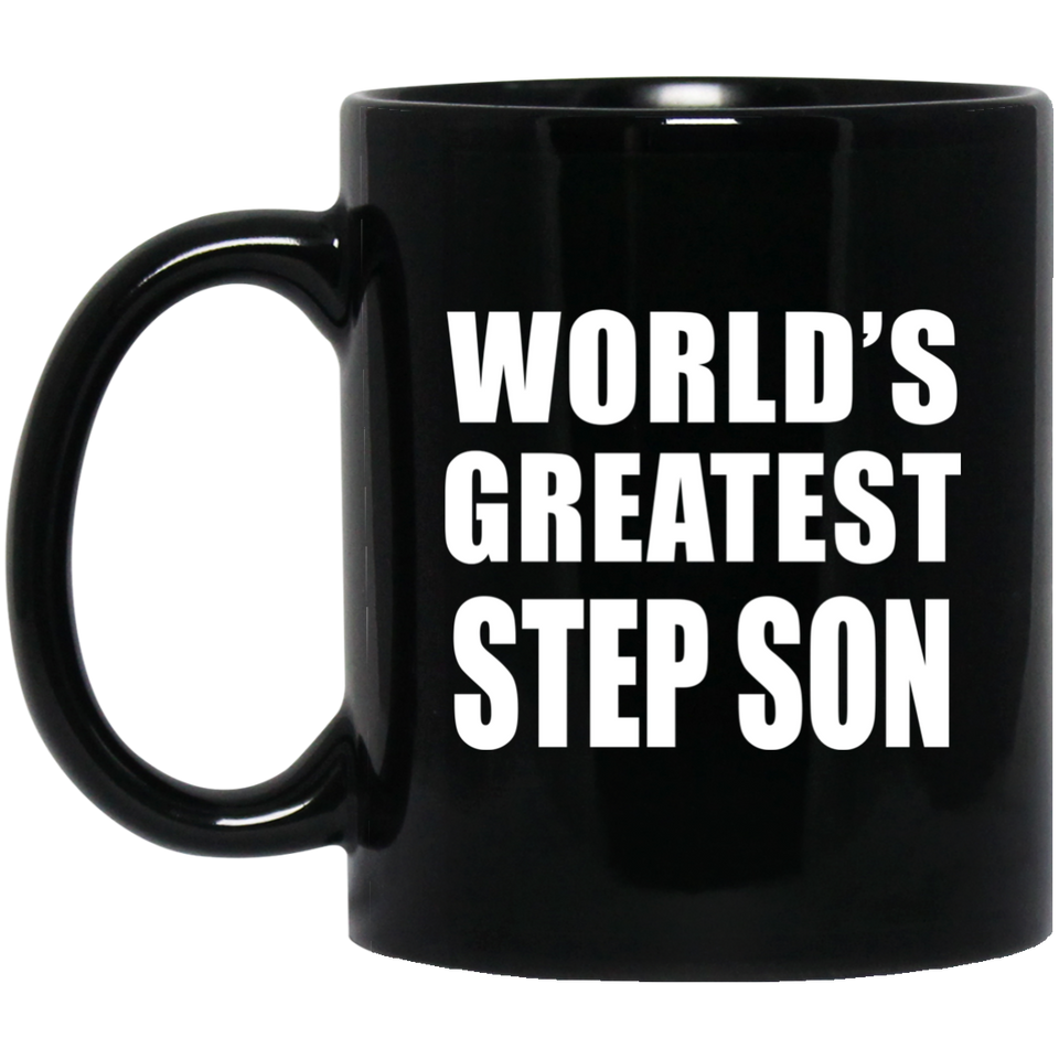 World's Greatest Step Son - 11 Oz Coffee Mug Black