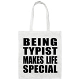 Being Typist Makes Life Special - Tote Bag White