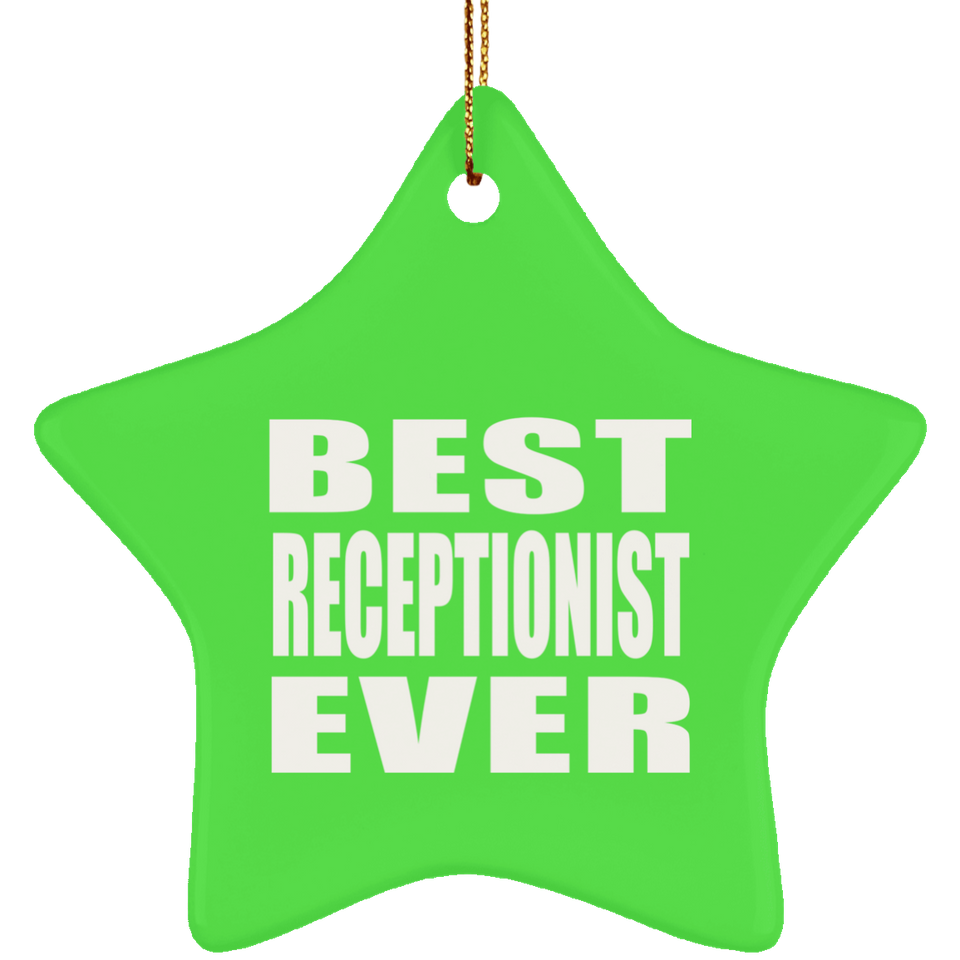 Best Receptionist Ever - Star Ornament
