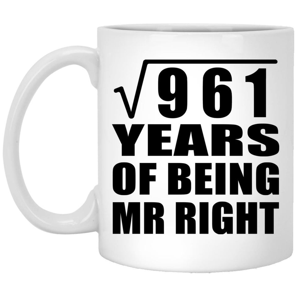 31st Anniversary Square Root of 961 Years of Being Mr Right - 11oz Coffee Mug