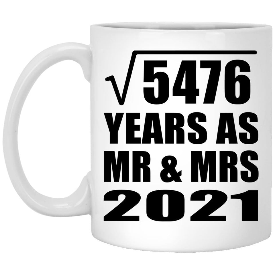 74th Anniversary Square Root of 5476 Years As Mr & Mrs 2021 - 11oz Coffee Mug