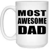 Most Awesome Dad - 15 Oz Coffee Mug