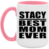 Stacy Best Mom Ever - 15oz Accent Mug Pink