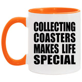 Collecting Coasters Makes Life Special - 11oz Accent Mug Orange