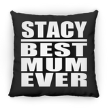 Stacy Best Mum Ever - Throw Pillow Black