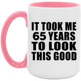 65th Birthday Took Me 65 Years To Look This Good - 15oz Accent Mug Pink
