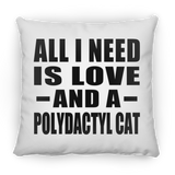 All I Need Is Love And A Polydactyl Cat - Throw Pillow
