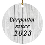Carpenter Since 2023 - Circle Ornament F
