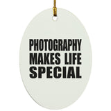 Photography Makes Life Special - Oval Ornament