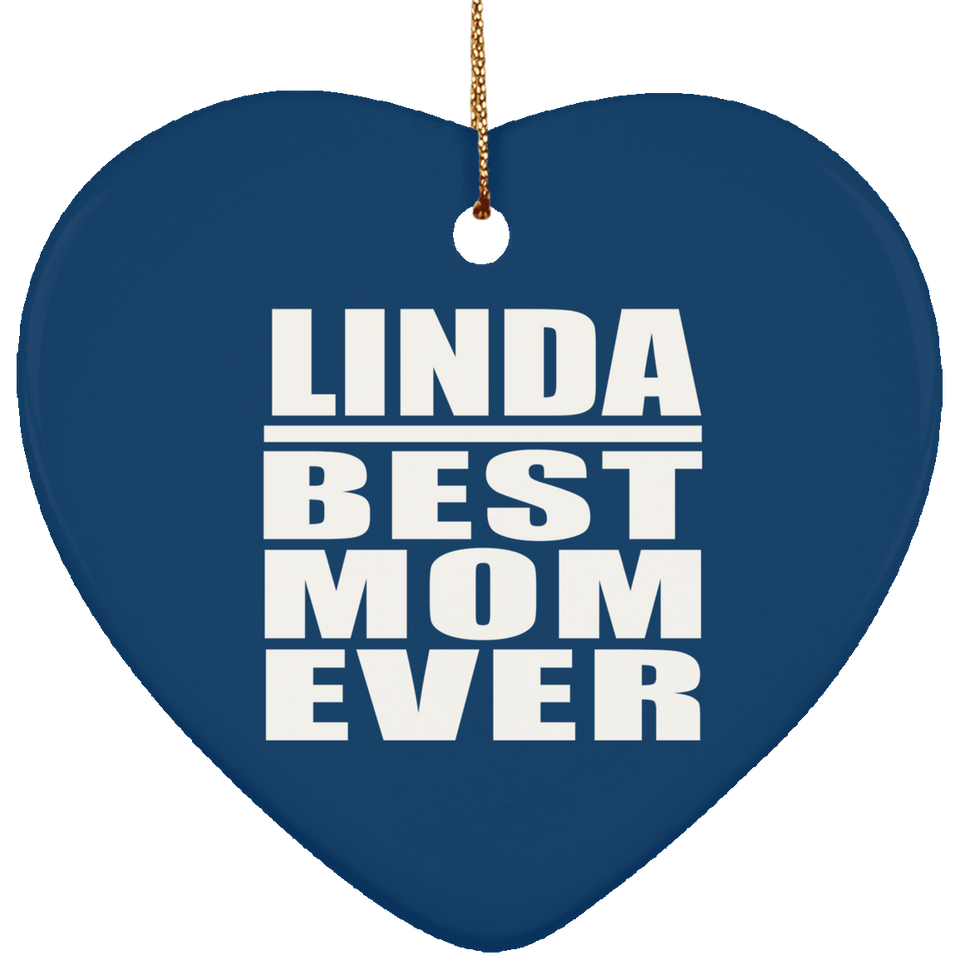 Linda Best Mom Ever - Heart Ornament