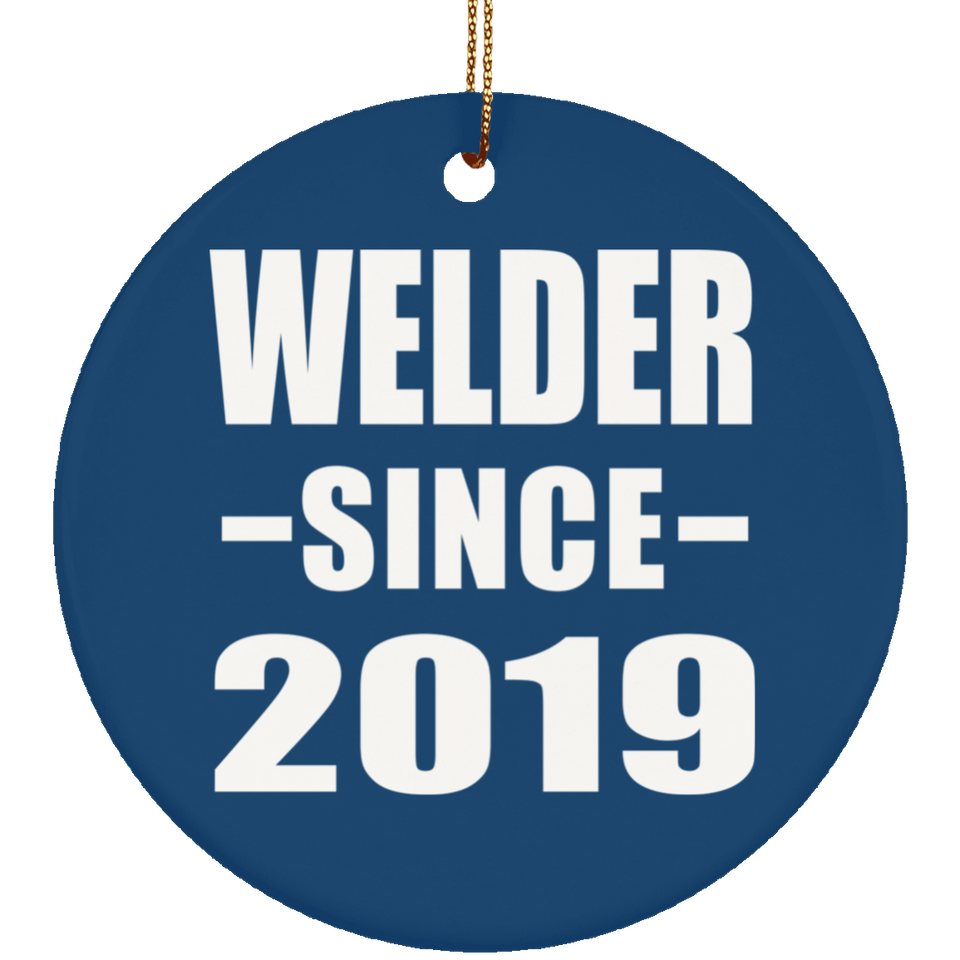 Welder Since 2019 - Circle Ornament