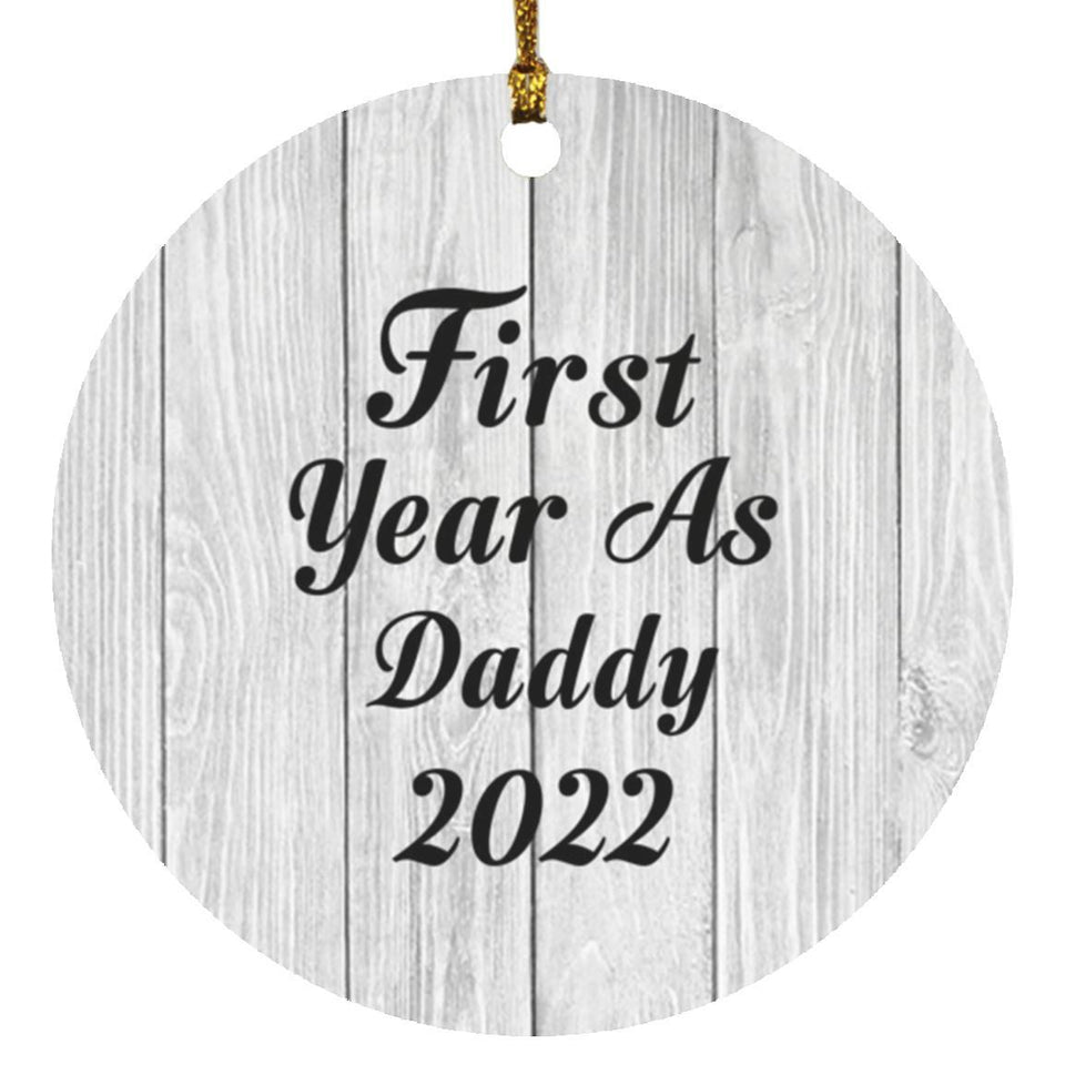 First Year As Daddy 2022 - Circle Ornament F
