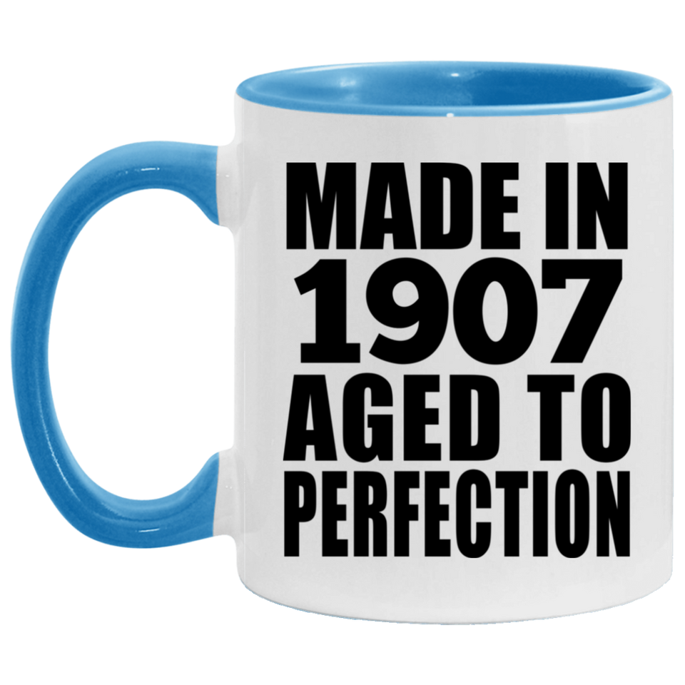 117th Birthday Made In 1907 Aged To Perfection - 11oz Accent Mug Blue