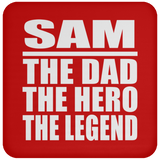 Sam The Dad The Hero The Legend - Drink Coaster