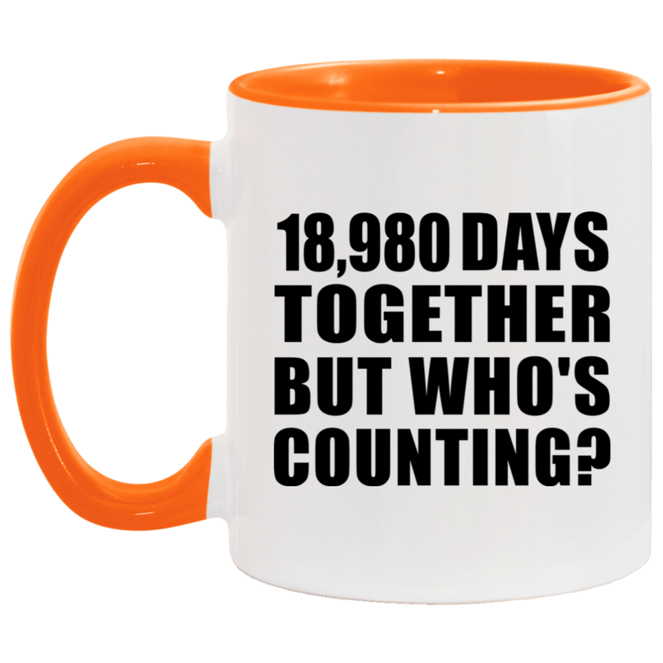 52nd Anniversary 18,980 Days Together But Who's Counting - 11oz Accent Mug Orange