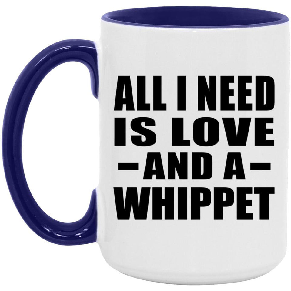 All I Need Is Love And A Whippet - 15oz Accent Mug Purple