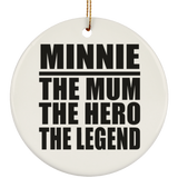 Minnie The Mum The Hero The Legend - Circle Ornament