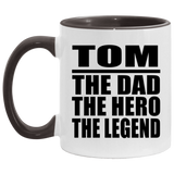 Tom The Dad The Hero The Legend - 11oz Accent Mug Black