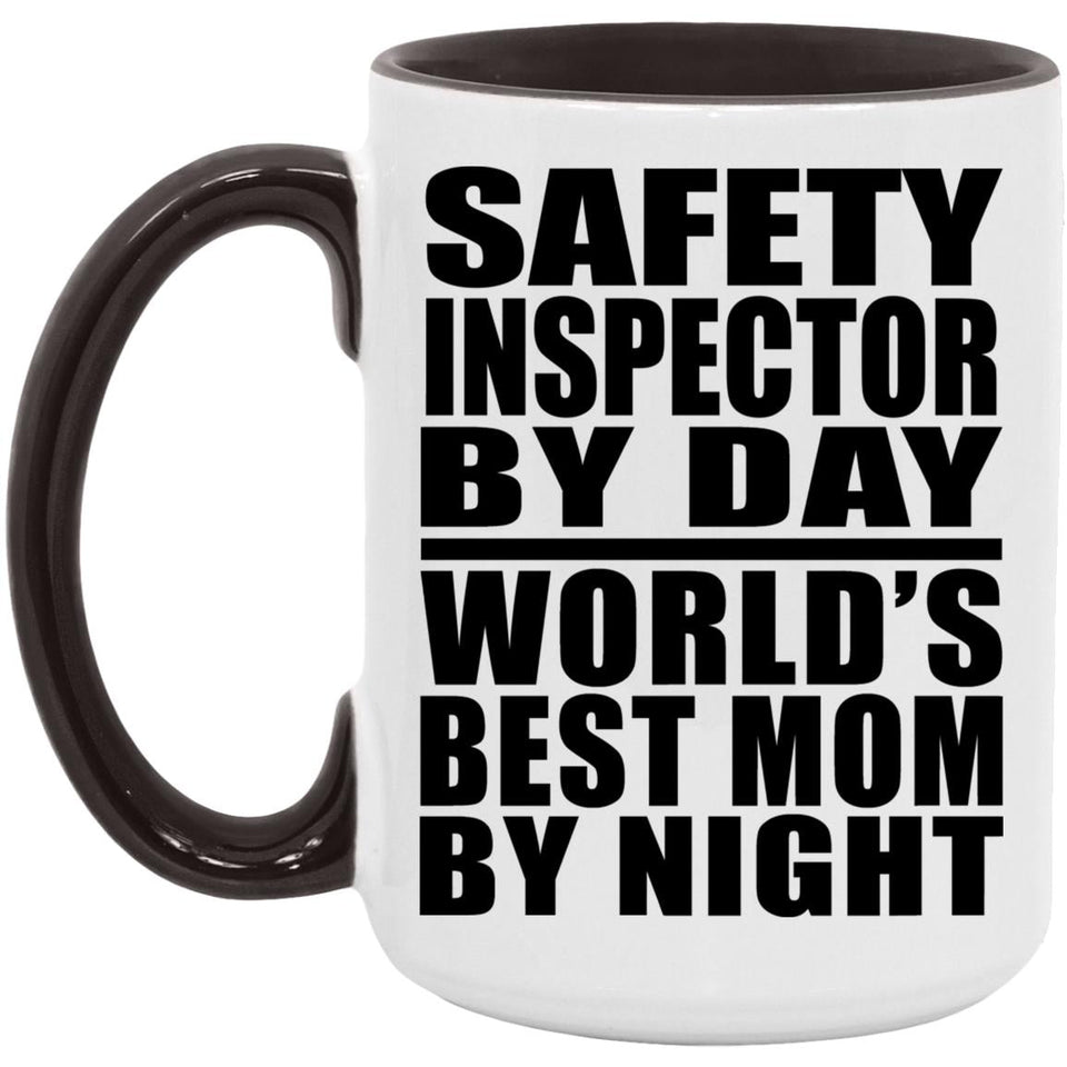 Safety Inspector By Day World's Best Mom By Night - 15oz Accent Mug Black