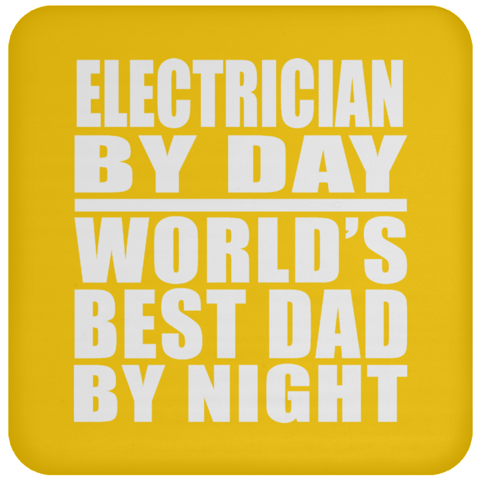 Electrician By Day World's Best Dad By Night - Drink Coaster