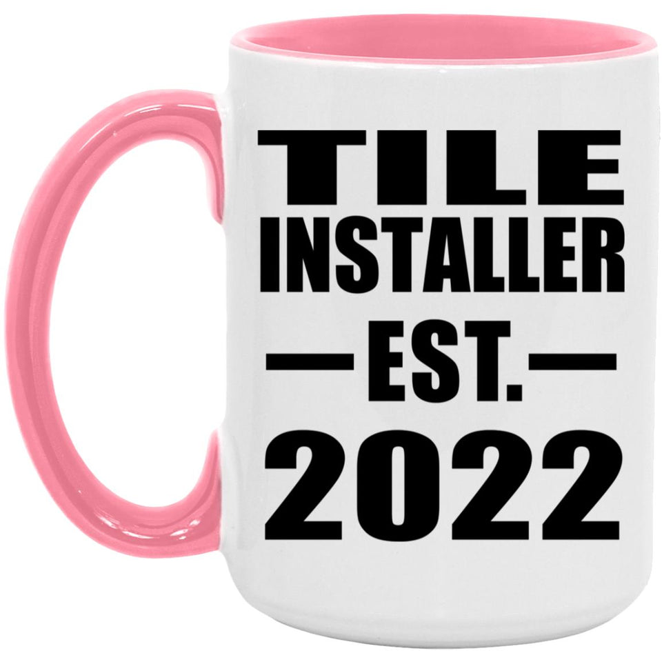 Tile Installer Established EST. 2022 - 15oz Accent Mug Pink