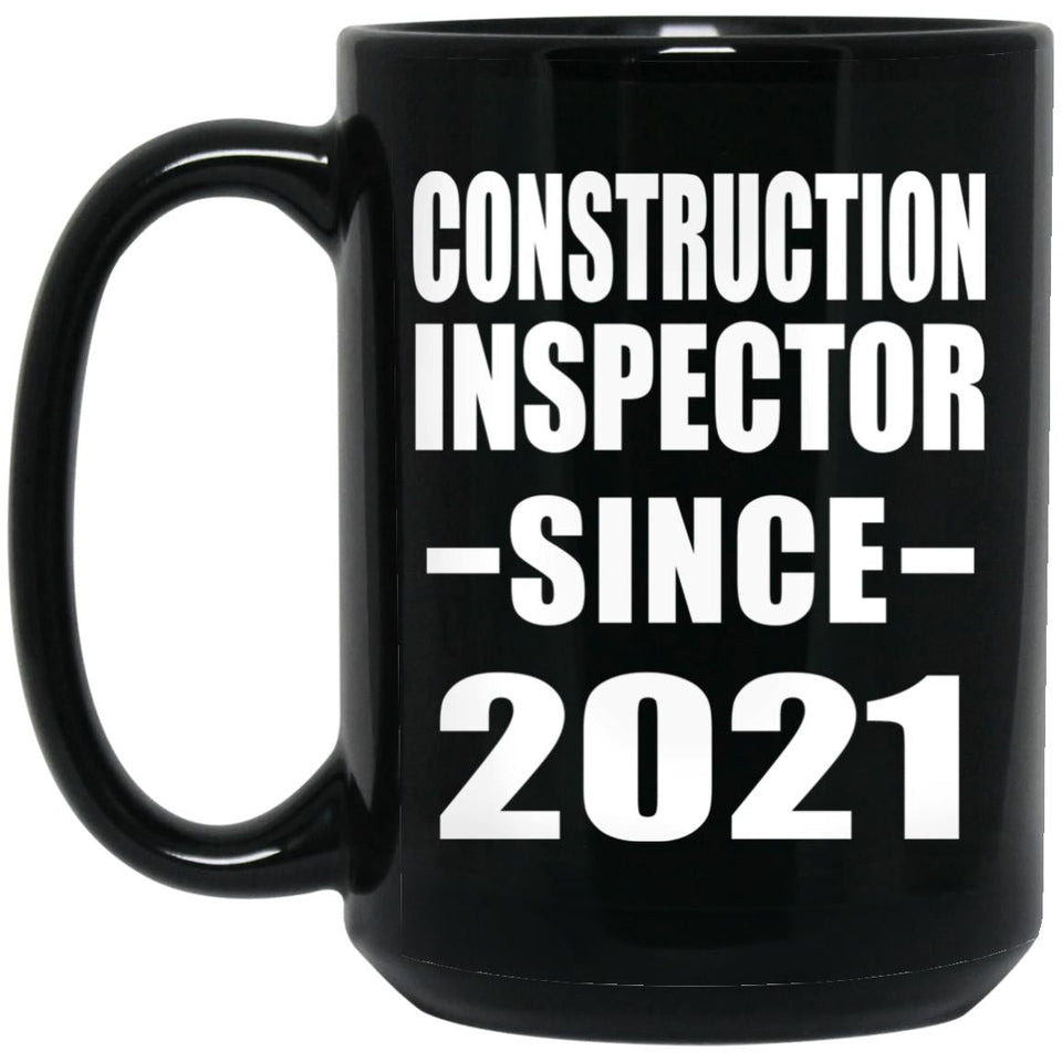 Construction Inspector Since 2021 - 15oz Coffee Mug Black