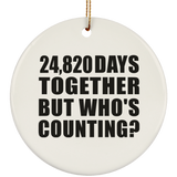 68th Anniversary 24,820 Days Together But Who's Counting - Circle Ornament