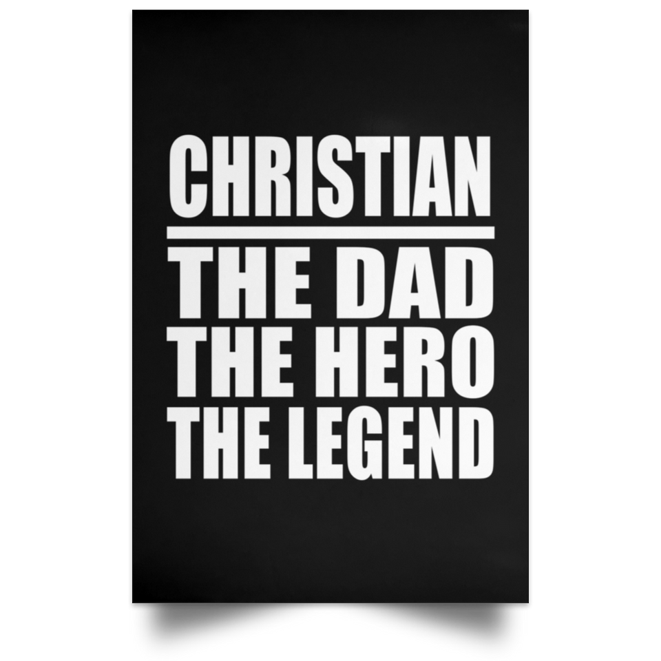 Christian The Dad The Hero The Legend - Poster Portrait