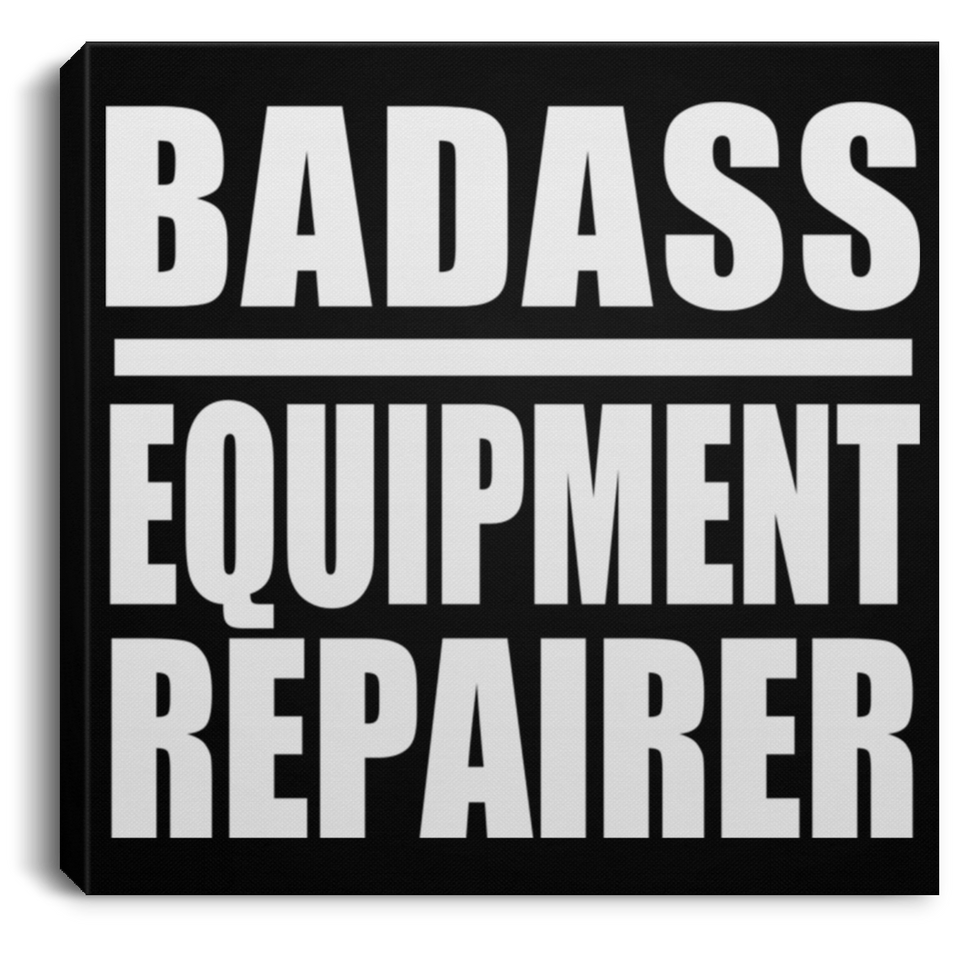 Badass Equipment Repairer - Canvas Square