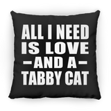 All I Need Is Love And A Tabby Cat - Throw Pillow Black