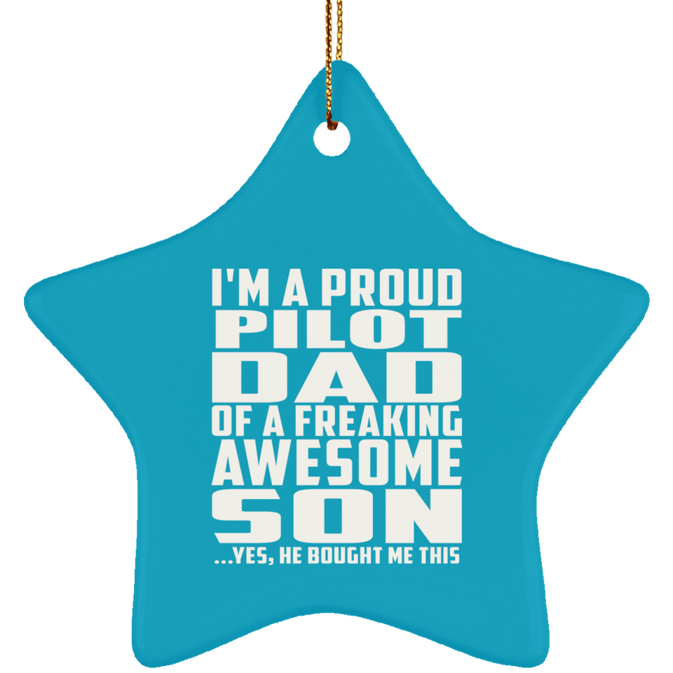 Proud Pilot Dad Of Awesome Son - Star Ornament