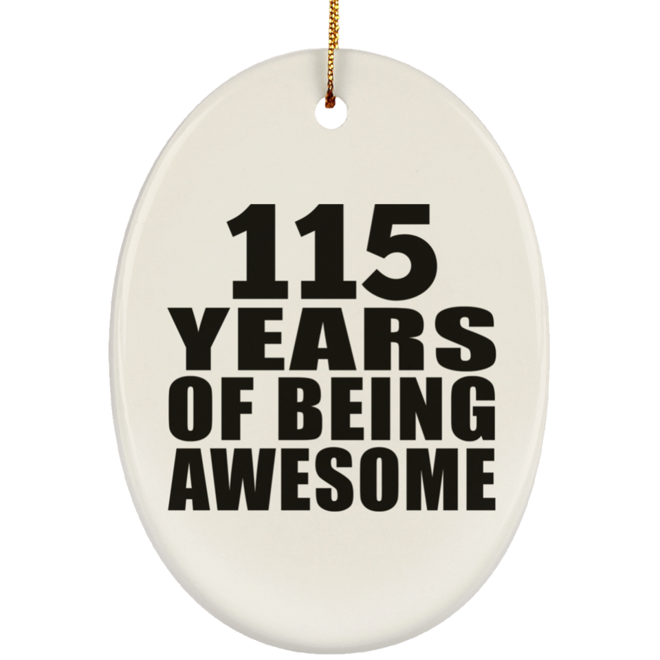 115th Birthday 115 Years Of Being Awesome - Oval Ornament