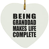 Being Granddad Makes Life Complete - Heart Ornament