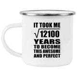 110th Birthday Took Square Root of 12100 Years To Awesome - 12oz Camping Mug