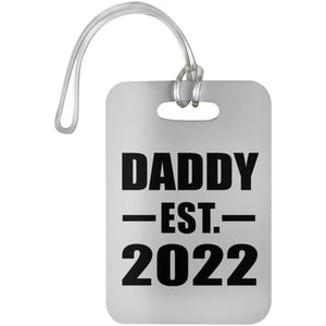 Daddy Established EST. 2022 - Luggage Bag Tag