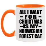 All I Want For Christmas Is My Norwegian Forest Cat - 11oz Accent Mug Orange
