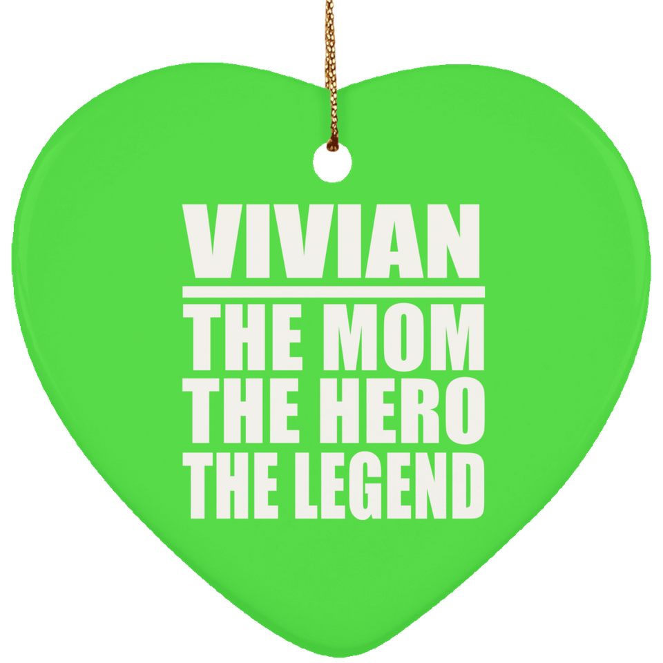Vivian The Mom The Hero The Legend - Heart Ornament