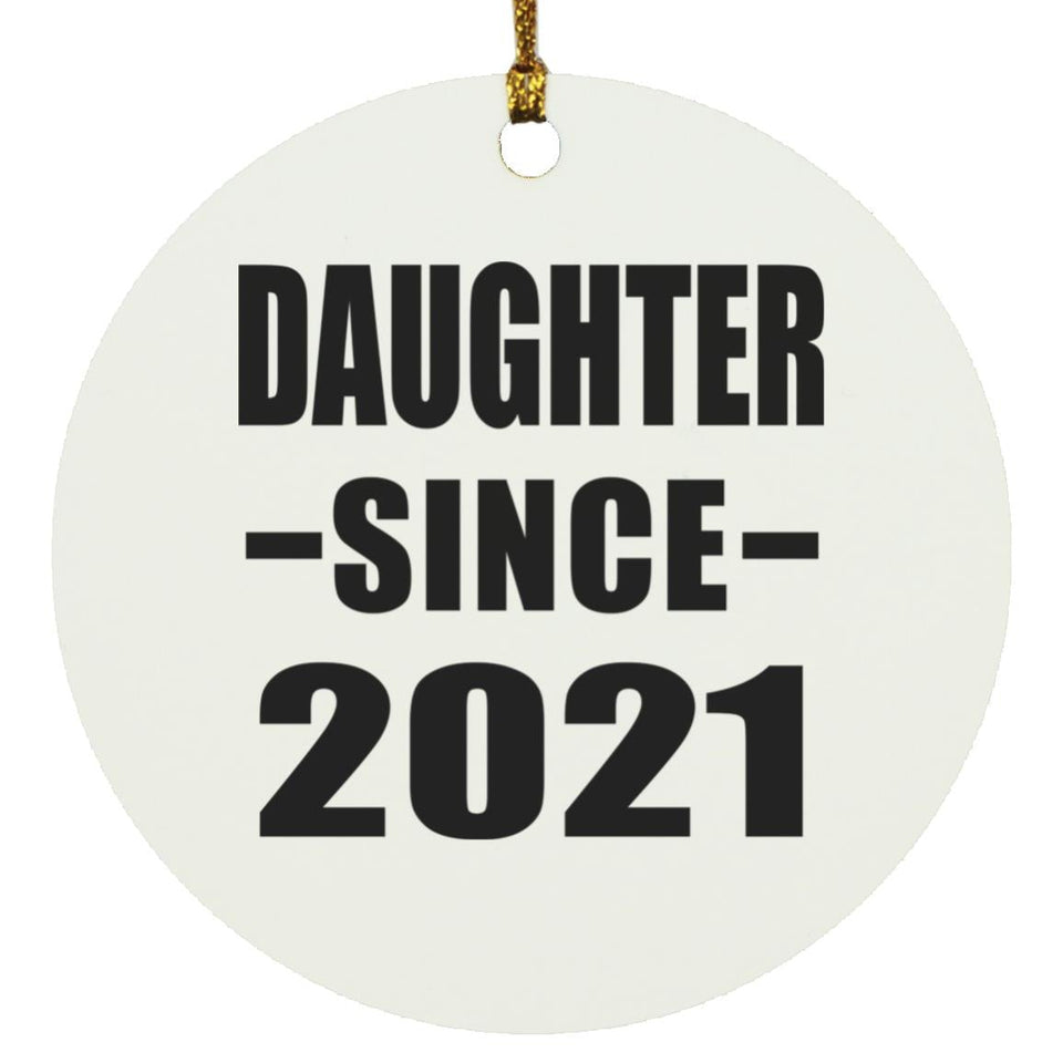 Daughter Since 2021 - Circle Ornament