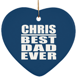 Chris Best Dad Ever - Heart Ornament