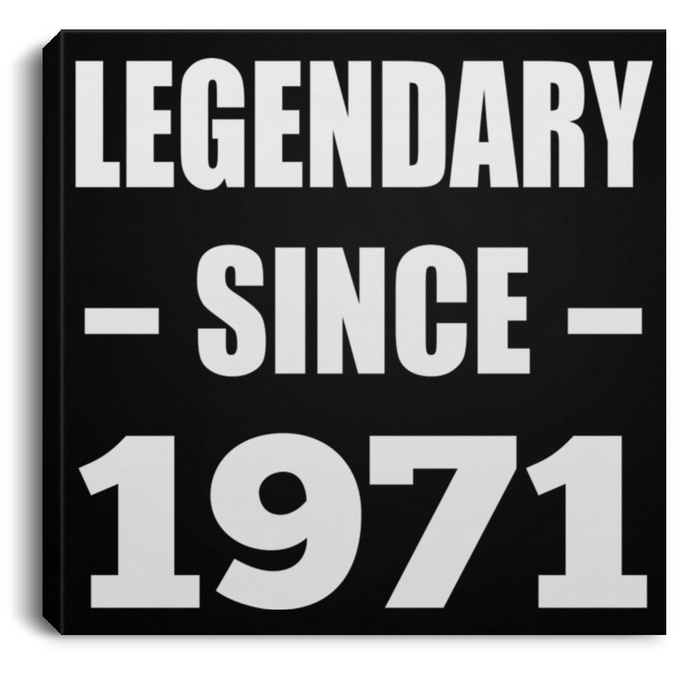 53rd Birthday Legendary Since 1971 - Canvas Square
