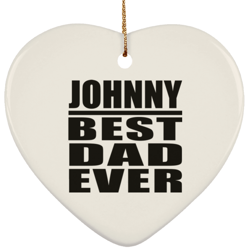 Johnny Best Dad Ever - Heart Ornament