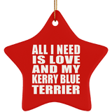 All I Need Is Love And My Kerry Blue Terrier - Star Ornament